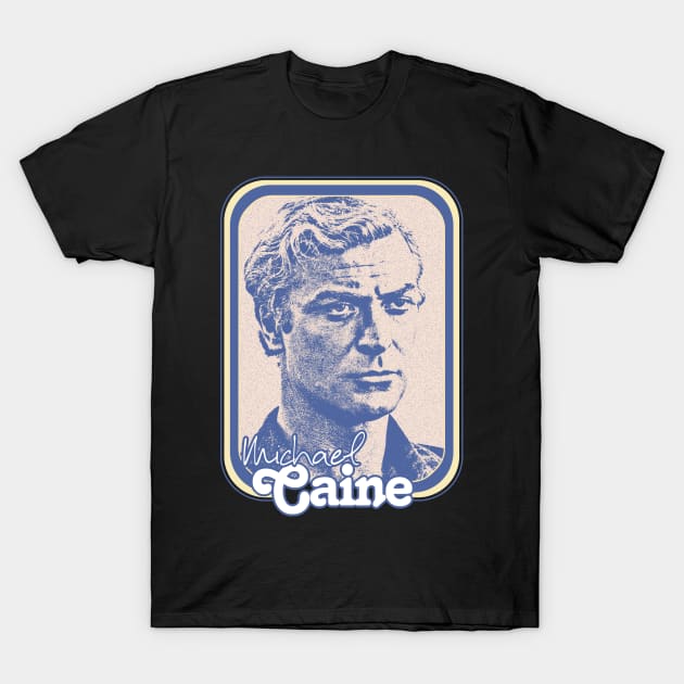 Michael Caine // Retro 60s Fan Art Design T-Shirt by DankFutura